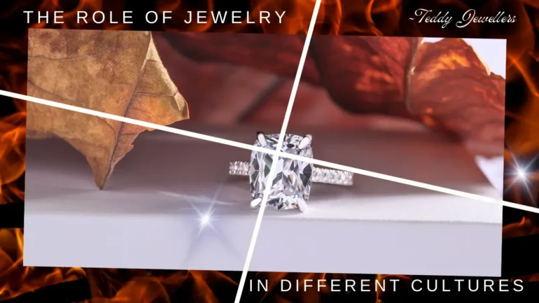 The Role of Jewelry in Different Cultures - teddy jewellers